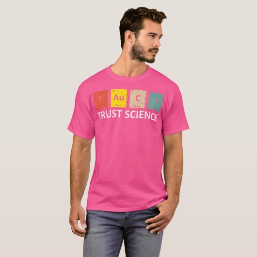 Fauci Trust Science Periodiek Tabel - Team Doctor  T-shirt (Voorkant volledig)