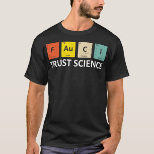 Fauci Vertrouw op de Wetenschap Periodiek Systeem  T-shirt