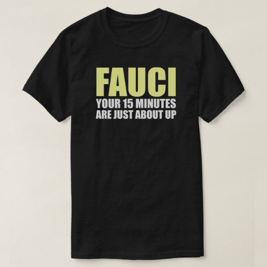 FAUCI'S 15 MINUTEN T-Shirt (Design voorkant)