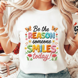 Faux Embroidery Be The Reason Positive Quote T-shirt
