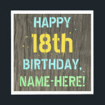 Faux hout, geschilderde tekst look, 18e verjaardag servet<br><div class="desc">Dit leuke verjaardagsfeestje servetontwerp heeft een bericht als "HAPPY 18th BIRTHDAY, NAME-HERE!", waar de naam kan worden gepersonaliseerd. De achtergrond heeft een rustiek, bruin, faux houtnerf uiterlijk patroon. De aanpasbare berichttekst heeft kleuren als blauw, geel en groen, en het heeft een uiterlijk dat is geïnspireerd op dat van geschilderde, gestenciled...</div>