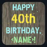 Faux hout, geschilderde tekst look, 40e verjaardag vierkante sticker<br><div class="desc">Dit leuke verjaardagsthema sticker ontwerp bevat een boodschap als "HAPPY 40th BIRTHDAY, <name>!", waar de naam kan worden gepersonaliseerd. De achtergrond heeft een rustiek, bruin, faux houtnerf uiterlijk patroon. De aanpasbare berichttekst heeft kleuren als blauw, geel en groen, en het heeft een uiterlijk dat is geïnspireerd op dat van geschilderde,...</div>