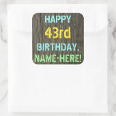 Faux hout, Tekstverf, 43rd Birthday + Naam Vierkante Sticker (Tas)