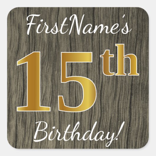 Faux Wood, Faux Gold 15th Birthday + Eigen naam Vierkante Sticker (Voorkant)