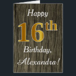 Faux Wood, Faux Gold 16th Birthday   Eigen naam<br><div class="desc">Dit eenvoudige verjaardagskaartontwerp is voorzien van het bericht "Happy 16th Birthday",  met de "16th" een faux goudachtig uiterlijk. Het kenmerkt ook een gepersonaliseerde naam,  en een achtergrond van de faux houtverschijning. Het zou kunnen worden gegeven aan iemand die zijn zestiende verjaardag viert.</div>