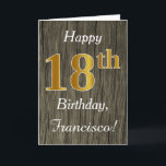 Faux Wood, Faux Gold 18th Birthday   Eigen naam Kaart<br><div class="desc">Dit eenvoudige verjaardagskaartontwerp bevat het bericht "Happy 18th Birthday",  waarbij de "18th" een faux gold-achtige uitstraling heeft. Het heeft ook een gepersonaliseerde naam en een faux houten uiterlijk achtergrond. Het kan worden gegeven aan iemand die zijn achttiende verjaardag viert.</div>