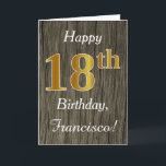 Faux Wood, Faux Gold 18th Birthday   Eigen naam Kaart<br><div class="desc">Dit eenvoudige verjaardagskaartontwerp bevat het bericht "Happy 18th Birthday",  waarbij de "18th" een faux gold-achtige uitstraling heeft. Het heeft ook een gepersonaliseerde naam en een faux houten uiterlijk achtergrond. Het kan worden gegeven aan iemand die zijn achttiende verjaardag viert.</div>