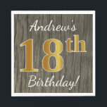 Faux Wood, Faux Gold 18th Birthday   Eigen naam Servetten<br><div class="desc">Dit eenvoudige papieren servetontwerp heeft een boodschap als "Andrew's 18th Birthday!",  met de "18th" met een faux goud-achtige uitstraling,  op een faux hout uiterlijk achtergrond. De naam kan gepersonaliseerd worden. Het kan gebruikt worden op een verjaardagsfeestje voor iemand die zijn achttiende verjaardag viert. [~Z0000084]</div>