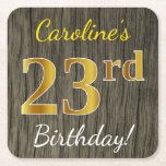Faux Wood, Faux Gold 23rd Birthday   Eigen naam Kartonnen Onderzetters<br><div class="desc">Dit eenvoudige papieren onderzetter bevat een bericht als "Caroline's 23ste verjaardag!", met de "23e" met een faux-/imitatievoudenachtige kleurenweergave, op een achtergrond met een bijbelend faux-houten uiterlijk. De naam kan worden gepersonaliseerd. Een gepersonaliseerd papieren onderzetter als deze kan misschien op een verjaardagsfeestje worden gebruikt voor iemand die zijn 23ste verjaardag viert....</div>