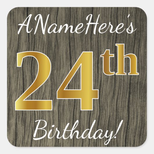 Faux Wood, Faux Gold 24th Birthday + Eigen naam Vierkante Sticker (Voorkant)