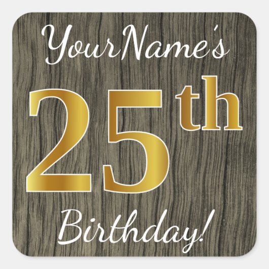 Faux Wood, Faux Gold 25th Birthday + Eigen naam Vierkante Sticker (Voorkant)