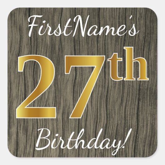 Faux Wood, Faux Gold 27th Birthday + Eigen naam Vierkante Sticker (Voorkant)