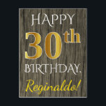 Faux Wood, Faux Gold 30th Birthday   Eigen naam Briefkaart<br><div class="desc">Dit eenvoudige, gepersonaliseerde verjaardagsverjaardagsfeestje is voorzien van de boodschap "HAPPY 30th BIRTHDAY", waarbij de "30th" een faux briefkaart-achtig uiterlijk heeft. De voorkant heeft ook een gepersonaliseerde naam en een faux wood look achtergrond. De achterkant bevat een aangepast verjaardagsbericht, samen met het aanpasbare adres van de ontvanger van het briefkaart. Het...</div>