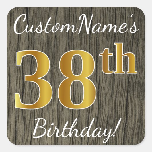 Faux Wood, Faux Gold 38th Birthday + Eigen naam Vierkante Sticker (Voorkant)