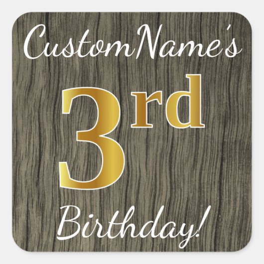 Faux Wood, Faux Gold 3rd Birthday + Eigen naam Vierkante Sticker (Voorkant)