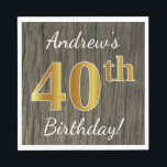 Faux Wood, Faux Gold 40th Birthday   Eigen naam Servet<br><div class="desc">Dit eenvoudige papieren servetontwerp heeft een boodschap als "Andrew's 40th Birthday!",  met de "40th" met een faux goud-achtige uitstraling,  op een faux houten uiterlijk achtergrond. De naam kan gepersonaliseerd worden. Het kan gebruikt worden op een verjaardagsfeestje voor iemand die zijn veertigste verjaardag viert. [~Z0000084]</div>