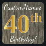 Faux Wood, Faux Gold 40th Birthday   Eigen naam Vierkante Sticker<br><div class="desc">Dit eenvoudige verjaardagspatroon heeft een boodschap zoals "CustomName’s 40th Birthday!", met de "40th" met een faux/imitatie gouden-geïnspireerde kleurverschijning, op een faux wood look sticker patroonachtergrond. De naam kan gepersonaliseerd worden. Stickers als deze kunnen misschien een geschenk zijn voor iemand die zijn veertigste verjaardag viert, of ze kunnen misschien gebruikt worden...</div>