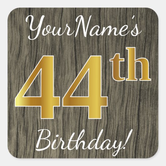 Faux Wood, Faux Gold 44th Birthday + Eigen naam Vierkante Sticker (Voorkant)