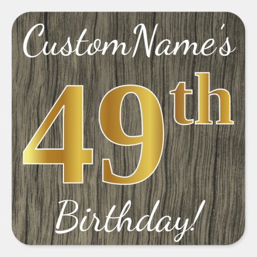 Faux Wood, Faux Gold 49th Birthday + Eigen naam Vierkante Sticker (Voorkant)