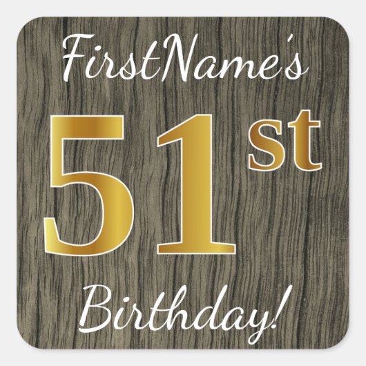 Faux Wood, Faux Gold 51st Birthday + Eigen naam Vierkante Sticker (Voorkant)
