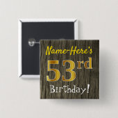 Faux Wood, Faux Gold 53rd Birthday + Eigen naam Vierkante Button 5,1 Cm (Voorkant /achterkant)