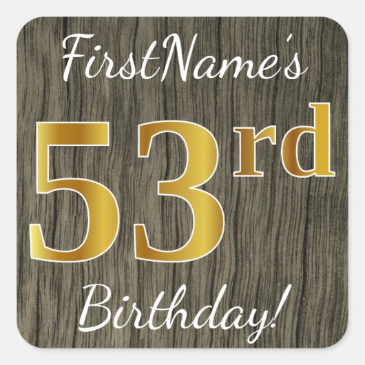 Faux Wood, Faux Gold 53rd Birthday + Eigen naam Vierkante Sticker (Voorkant)