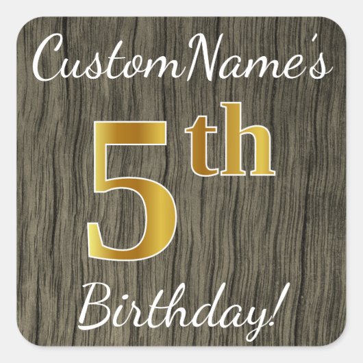Faux Wood, Faux Gold 5th Birthday + Eigen naam Vierkante Sticker (Voorkant)