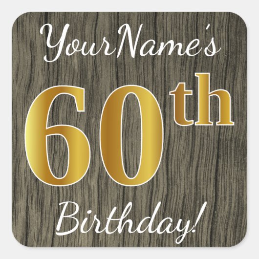 Faux Wood, Faux Gold 60th Birthday + Eigen naam Vierkante Sticker (Voorkant)