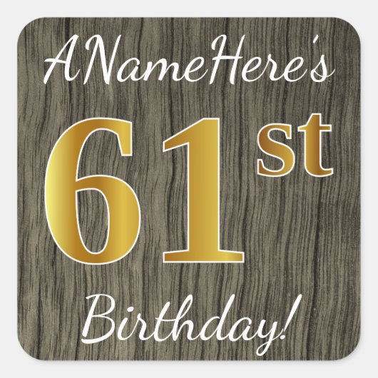 Faux Wood, Faux Gold 61st Birthday + Eigen naam Vierkante Sticker (Voorkant)