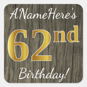 Faux Wood, Faux Gold 62nd Birthday + Eigen naam Vierkante Sticker