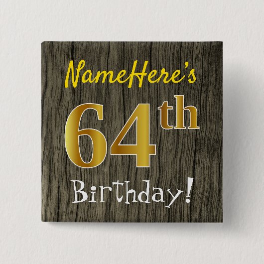 Faux Wood, Faux Gold 64th Birthday + Eigen naam Vierkante Button 5,1 Cm (Voorkant)