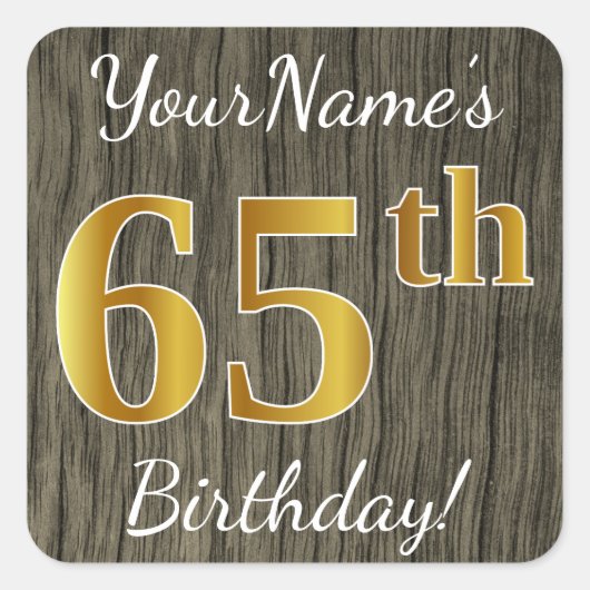 Faux Wood, Faux Gold 65th Birthday + Eigen naam Vierkante Sticker (Voorkant)