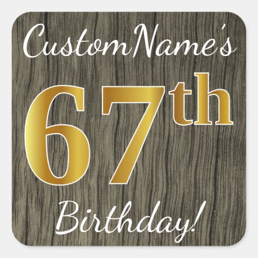 Faux Wood, Faux Gold 67th Birthday + Eigen naam Vierkante Sticker (Voorkant)