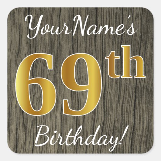 Faux Wood, Faux Gold 69th Birthday + Eigen naam Vierkante Sticker (Voorkant)
