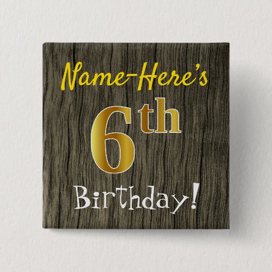 Faux Wood, Faux Gold 6th Birthday + Eigen naam Vierkante Button 5,1 Cm (Voorkant)