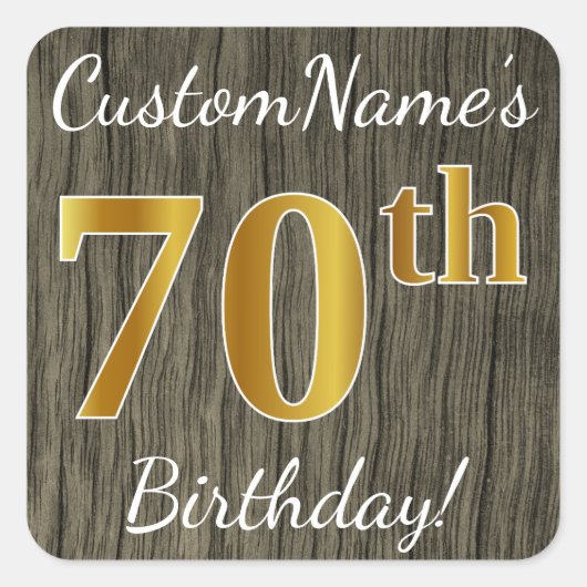 Faux Wood, Faux Gold 70th Birthday + Eigen naam Vierkante Sticker (Voorkant)