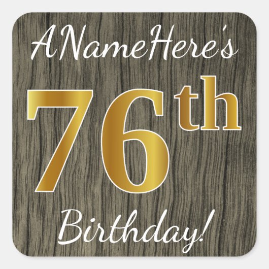 Faux Wood, Faux Gold 76th Birthday + Eigen naam Vierkante Sticker (Voorkant)