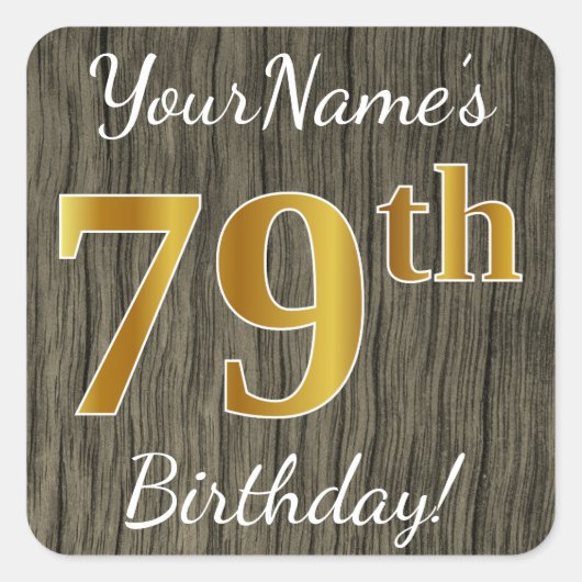 Faux Wood, Faux Gold 79th Birthday + Eigen naam Vierkante Sticker (Voorkant)