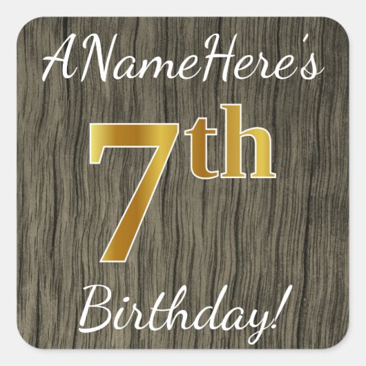 Faux Wood, Faux Gold 7th Birthday + Eigen naam Vierkante Sticker (Voorkant)