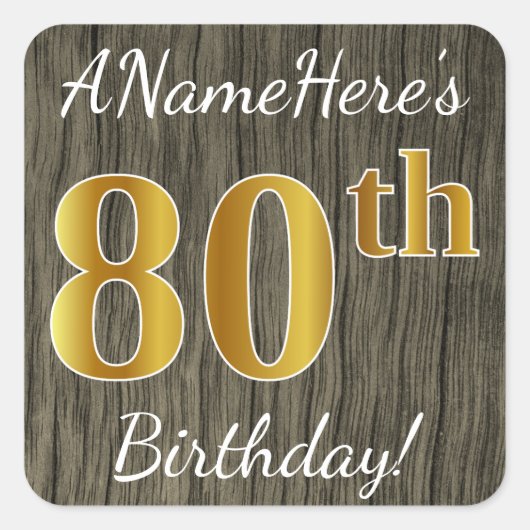 Faux Wood, Faux Gold 80th Birthday + Eigen naam Vierkante Sticker (Voorkant)