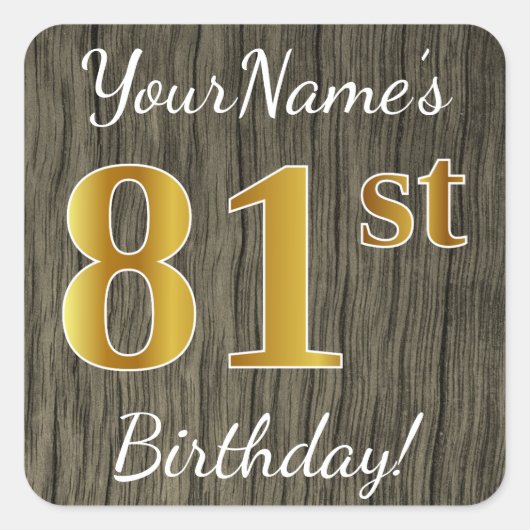 Faux Wood, Faux Gold 81st Birthday + Eigen naam Vierkante Sticker (Voorkant)