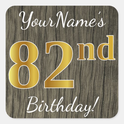 Faux Wood, Faux Gold 82nd Birthday + Eigen naam Vierkante Sticker (Voorkant)