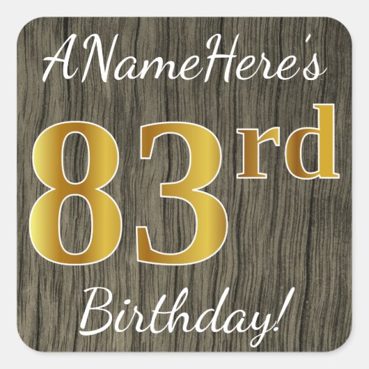 Faux Wood, Faux Gold 83rd Birthday + Eigen naam Vierkante Sticker (Voorkant)