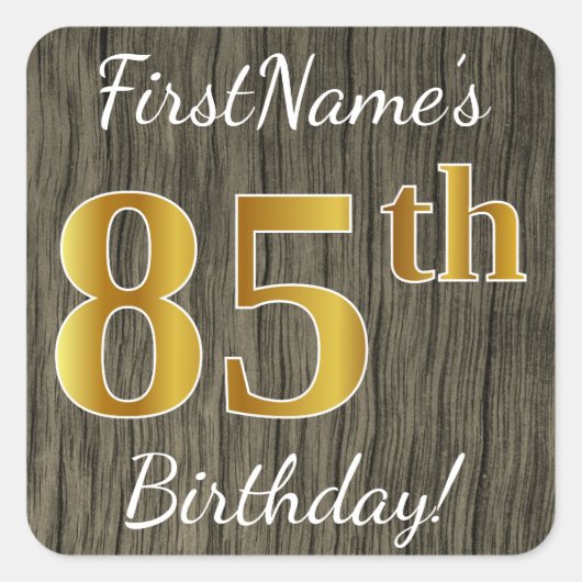 Faux Wood, Faux Gold 85th Birthday + Eigen naam Vierkante Sticker (Voorkant)