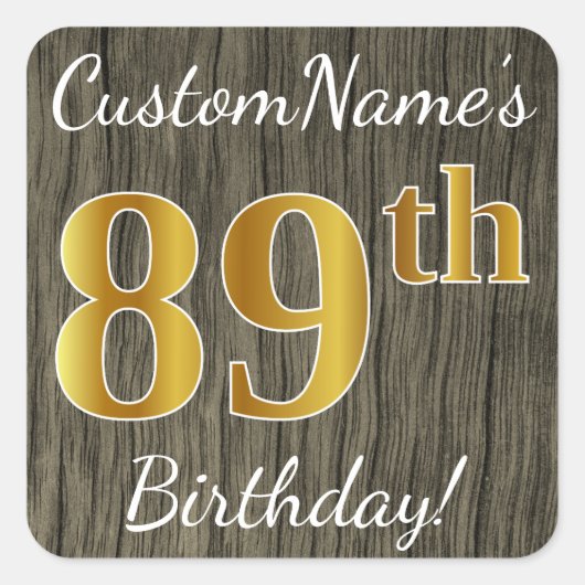 Faux Wood, Faux Gold 89th Birthday + Eigen naam Vierkante Sticker (Voorkant)