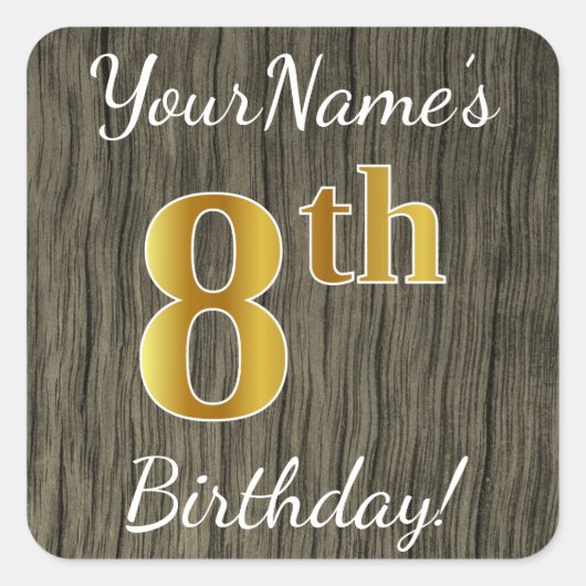 Faux Wood, Faux Gold 8th Birthday + Eigen naam Vierkante Sticker (Voorkant)