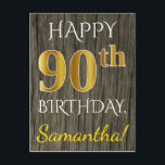Faux Wood, Faux Gold 90th Birthday   Eigen naam Briefkaart<br><div class="desc">Dit eenvoudige, gepersonaliseerde verjaardagsverjaardagsfeestje is voorzien van de boodschap "HAPPY 90th BIRTHDAY", waarbij de "90th" een faux briefkaart-achtig uiterlijk heeft. De voorkant heeft ook een aangepaste naam en een faux wood look achtergrond. De achterkant bevat een aangepast verjaardagsbericht, samen met het aanpasbare adres van de ontvanger van het briefkaart. Het...</div>