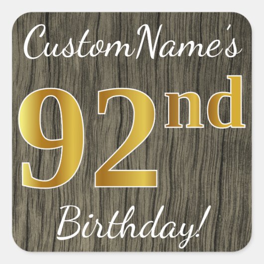 Faux Wood, Faux Gold 92nd Birthday + Eigen naam Vierkante Sticker (Voorkant)