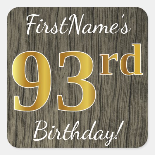 Faux Wood, Faux Gold 93rd Birthday + Eigen naam Vierkante Sticker (Voorkant)