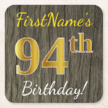 Faux Wood, Faux Gold 94th Birthday   Eigen naam Kartonnen Onderzetters<br><div class="desc">Dit eenvoudige ontwerp van papieren onderzetters heeft een boodschap als "FirstName’s 94th Birthday!", met de "94th" met een faux/imitatie goudachtige kleur uiterlijk, op een achtergrond met een rustiek faux wood look patroon. De naam kan gepersonaliseerd worden. Gepersonaliseerde papieren onderzetters als deze kunnen misschien gebruikt worden op een verjaardagsfeestje voor iemand...</div>